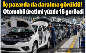 Otomobil üretimi yüzde 16 geriledi