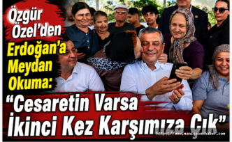 Özgür Özel'den Erdoğan'a Meydan Okuma: "Cesaretin Varsa İkinci Kez Karşımıza Çık"