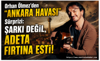 Orhan Ölmez’den “Ankara Havası” Sürprizi: Şarkı Değil, Adeta Fırtına Esti!