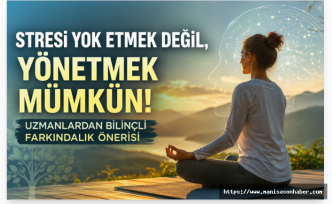 Stresi Yok Etmek Değil, Yönetmek Mümkün! Uzmanlardan Bilinçli Farkındalık Önerisi