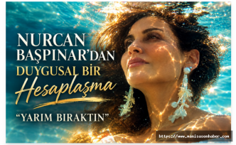 Nurcan Başpınar’dan Duygusal Bir Hesaplaşma: “Yarım Bıraktın”