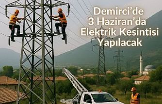 Demirci’de 3 Haziran’da  Elektrik Kesintisi Yapılacak