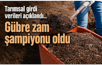 Tarımsal girdi verileri açıklandı... Gübre zam şampiyonu oldu