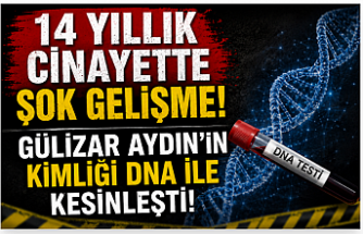 14 Yıllık Cinayette Şok Gelişme! Gülizar Aydın’ın Kimliği DNA ile Kesinleşti