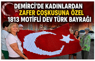Demirci’de Kadınlardan Zafer Coşkusuna Özel: 1813 Motifli Dev Türk Bayrağı