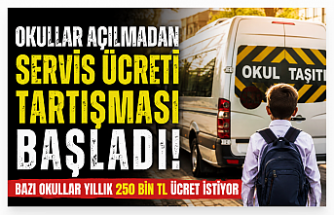 Okullar Açılmadan Servis Ücreti Tartışması Başladı! Bazı Özel Okullarda Yıllık Ücret 250 Bin TL’ye Ulaşıyor