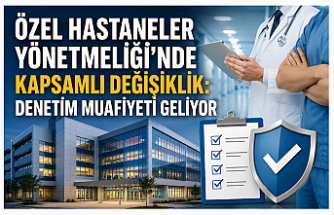 Özel Hastaneler Yönetmeliği’nde kapsamlı değişiklik: Denetim muafiyeti geliyor