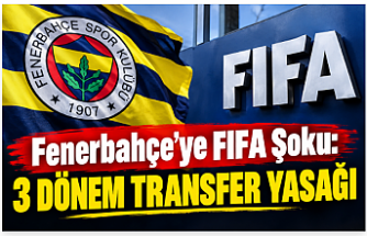 Fenerbahçe’ye FIFA Şoku: 3 Dönem Transfer Yasağı
