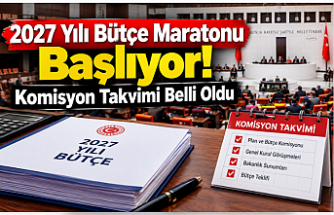 2027 Yılı Bütçe Maratonu Başlıyor! Komisyon Takvimi Belli Oldu