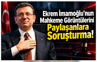 Ekrem İmamoğlu’nun Mahkeme Görüntülerini Paylaşanlara Soruşturma!