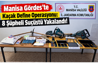 Manisa Gördes’te Kaçak Define Operasyonu: 8 Şüpheli Suçüstü Yakalandı!