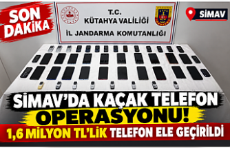 Simav’da Kaçak Telefon Operasyonu! 1,6 Milyon TL’lik Telefon Ele Geçirildi