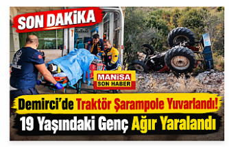 SON DAKİKA | Demirci’de Traktör Şarampole Yuvarlandı! 19 Yaşındaki Genç Ağır Yaralandı