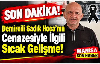 SON DAKİKA | Demircili Sadık Hoca’nın Cenazesiyle İlgili Sıcak Gelişme!