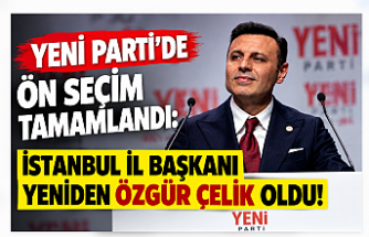 YENİ Parti’de Ön Seçim Tamamlandı: İstanbul İl Başkanı Yeniden Özgür Çelik Oldu!
