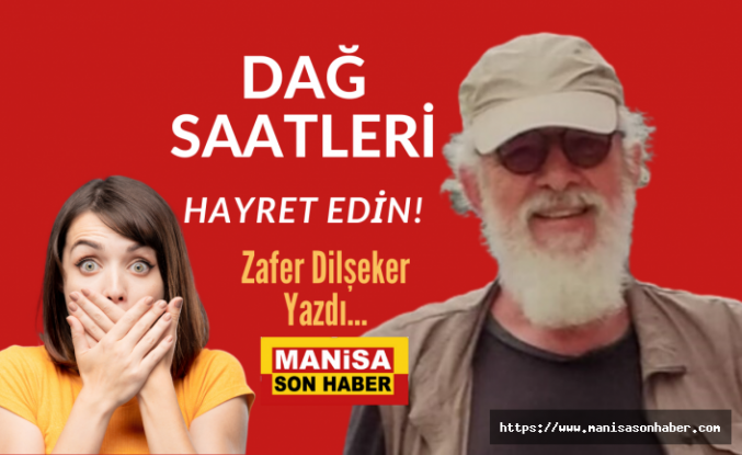 Dağ Saatleri / Hayret Edin!
