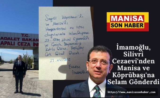 İmamoğlu, Silivri Cezaevi'nden Manisa ve Köprübaşı'na Selam Gönderdi
