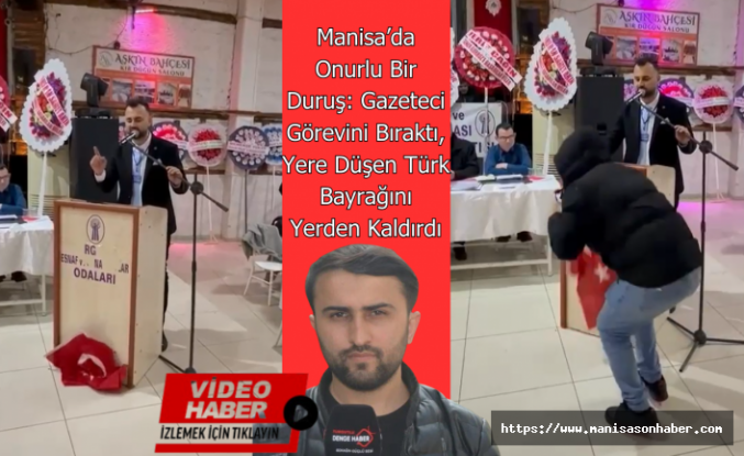 Manisa’da Onurlu Bir Duruş: Gazeteci Görevini Bıraktı, Yere Düşen Türk Bayrağını Yerden Kaldırdı