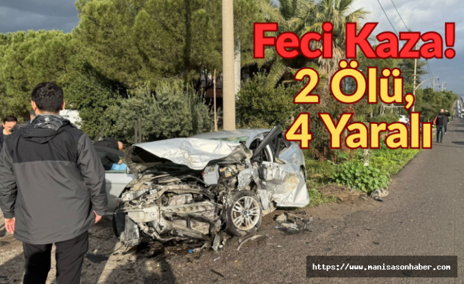 Turgutlu–Salihli Yolunda Feci Kaza: 2 Ölü, 4 Yaralı