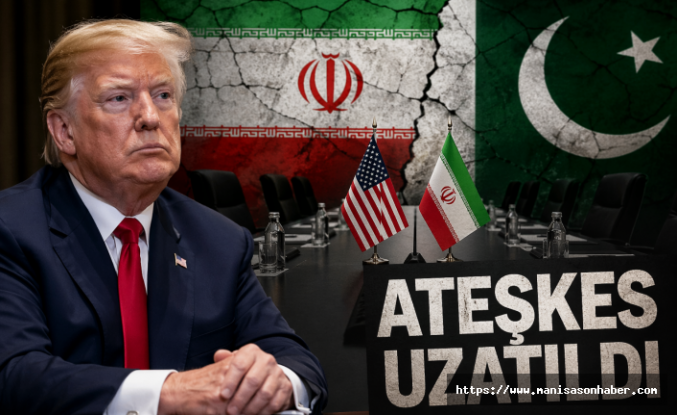 Trump’tan İran Hamlesi: Ateşkes Süresi Uzatıldı