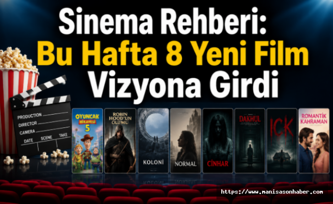 Beyaz Perdede Hareketli Hafta: 8 Yeni Film Gösterimde