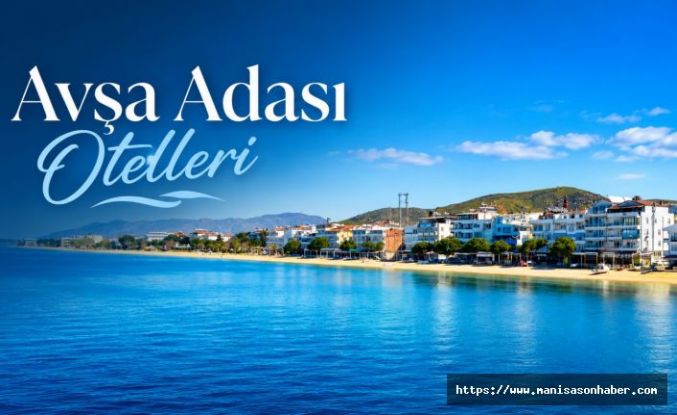 Avşa Otelleri: Avşa Adası’nda Tatil ve Konaklama Rehberi