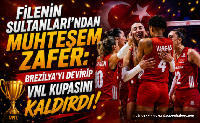 Filenin Sultanları'ndan Muhteşem Zafer: Brezilya'yı Devirip VNL Kupasını Kaldırdı