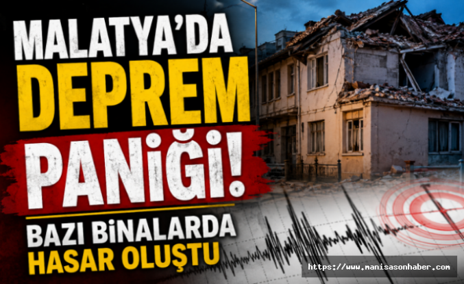 Malatya'da Deprem Paniği! Bazı Binalarda Hasar Oluştu