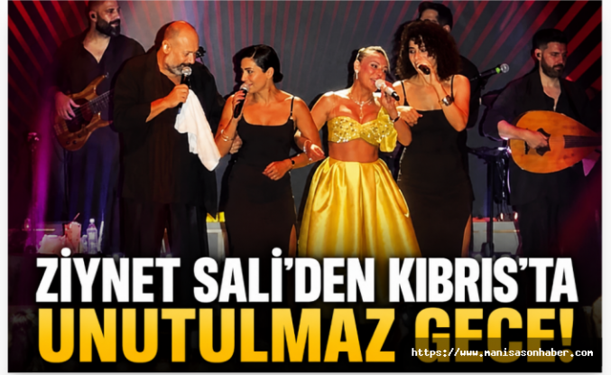 Ziynet Sali'den Kıbrıs'ta Unutulmaz Gece!