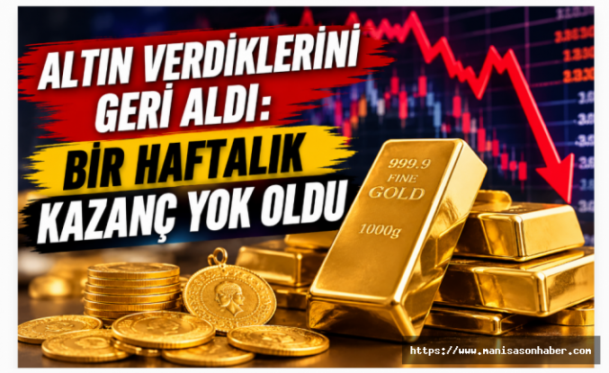 Altın Verdiklerini Geri Aldı: Bir Haftalık Kazanç Yok Oldu