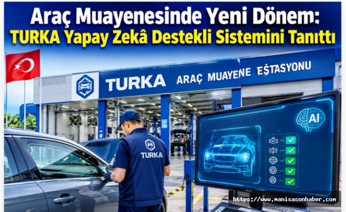 Araç muayeneAraç Muayenesinde Yeni Dönem: TURKA Yapay Zekâ Destekli Sistemi Tanıttıde yeni dönem