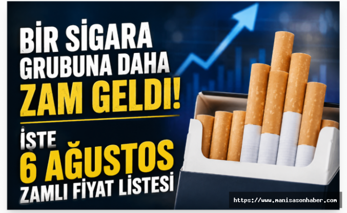 Bir Sigara Grubuna Daha Zam Geldi! 6 Ağustos İtibarıyla Yeni Fiyatlar Geçerli