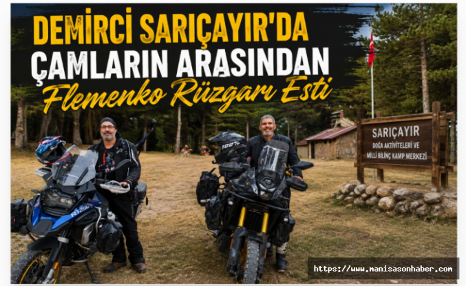 Demirci Sarıçayır’da Çamların Arasından Flamenko Rüzgârı Esti