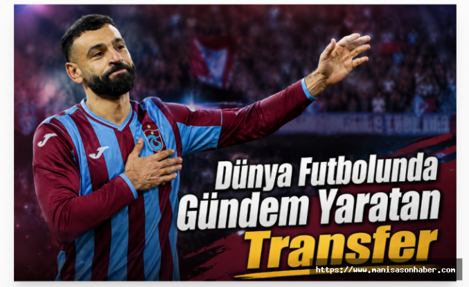 Dünya Futbolunda Gündem Yaratan Transfer