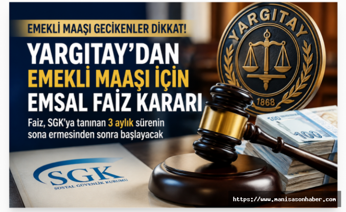 Emekli maaşı gecikenler dikkat! Yargıtay’dan faiz kararı