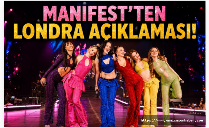 Manifest'ten Londra Açıklaması Geldi! Yoksa Türkiye'den Ayrılacakları Doğru Mu?