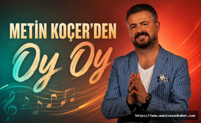 Metin Koçer'den Yeni Tekli: “Oy Oy” Müzikseverlerle Buluştu