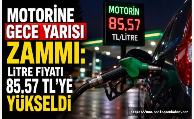 Motorine Gece Yarısı Zammı: Litre Fiyatı 85,57 TL’ye Yükseldi