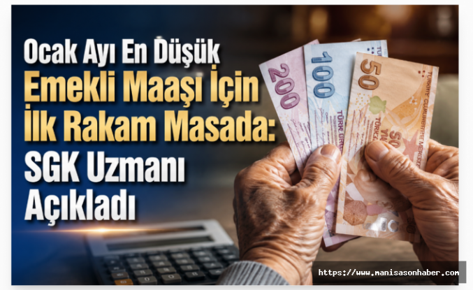 Ocak Zammı İçin İlk Tahmin: En Düşük Emekli Maaşı 25 Bin 841 TL Olabilir