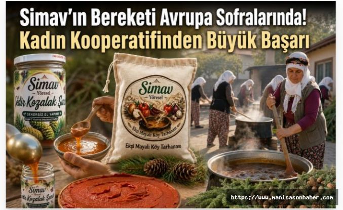 Simav’ın Bereketi Avrupa Sofralarında! Kadın Kooperatifinden Büyük Başarı