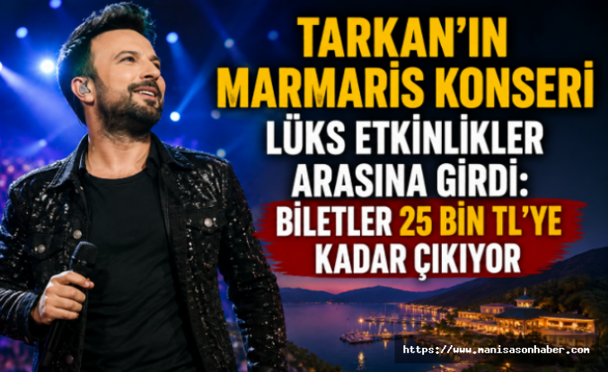 Tarkan'ın Marmaris Konseri Lüks Etkinlikler Arasına Girdi: Biletler 25 Bin TL'ye Kadar Çıkıyor