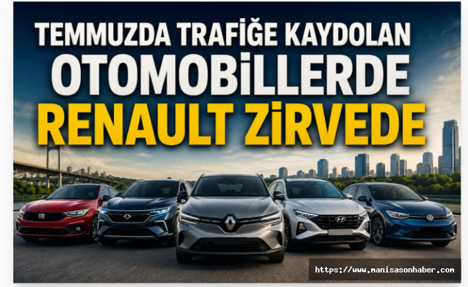 Temmuz Ayında Trafiğe Kaydolan Otomobillerde Renault Zirvede
