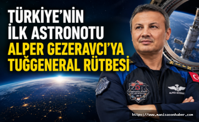 Türkiye'nin İlk Astronotu Alper Gezeravcı'ya Tuğgeneral Rütbesi