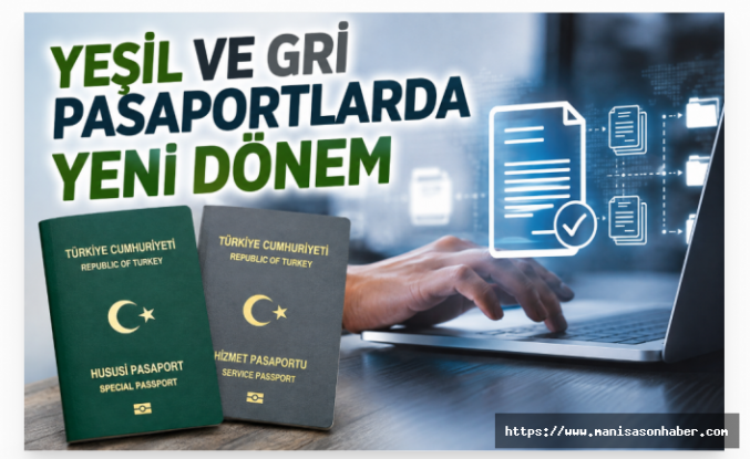 Yeşil ve Gri Pasaportlarda Dijital Dönem Başladı