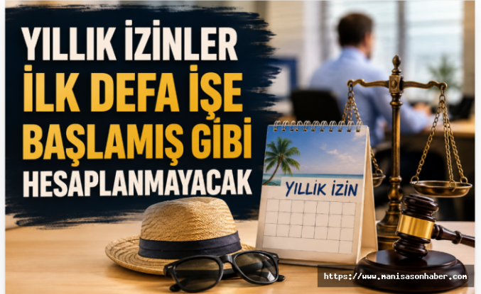 Yıllık İzinlerde Yeni Dönem: Aynı İşyerine Dönenler İçin Kıdem Hesabı Değişti