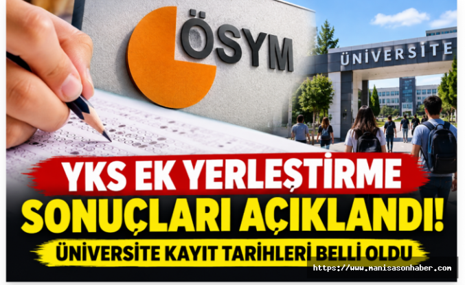 2026-YKS ek yerleştirme sonuçları belli oldu