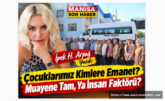 Çocuklarımız Kimlere Emanet? Muayene Tam, Ya İnsan Faktörü?