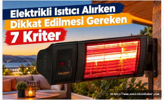 Elektrikli Isıtıcı Alırken Dikkat Edilmesi Gereken 7 Kriter