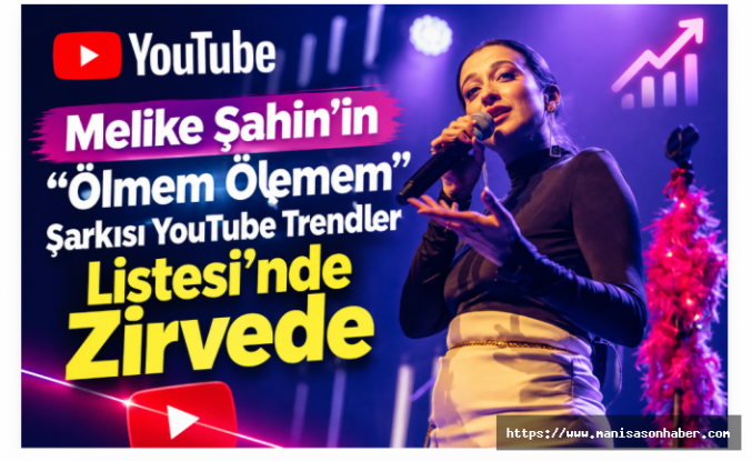 Melike Şahin’in “Ölmem Ölemem” Şarkısı Zirveye Yerleşti!