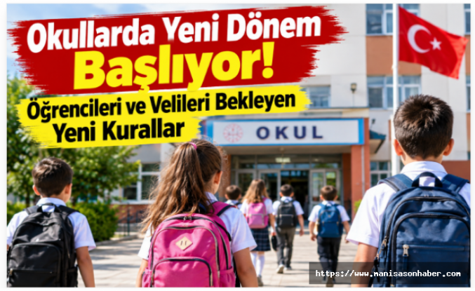 Okullarda Yeni Dönem Başlıyor! Öğrencileri ve Velileri Bekleyen Yeni Kurallar